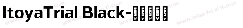 ItoyaTrial Black字体转换
